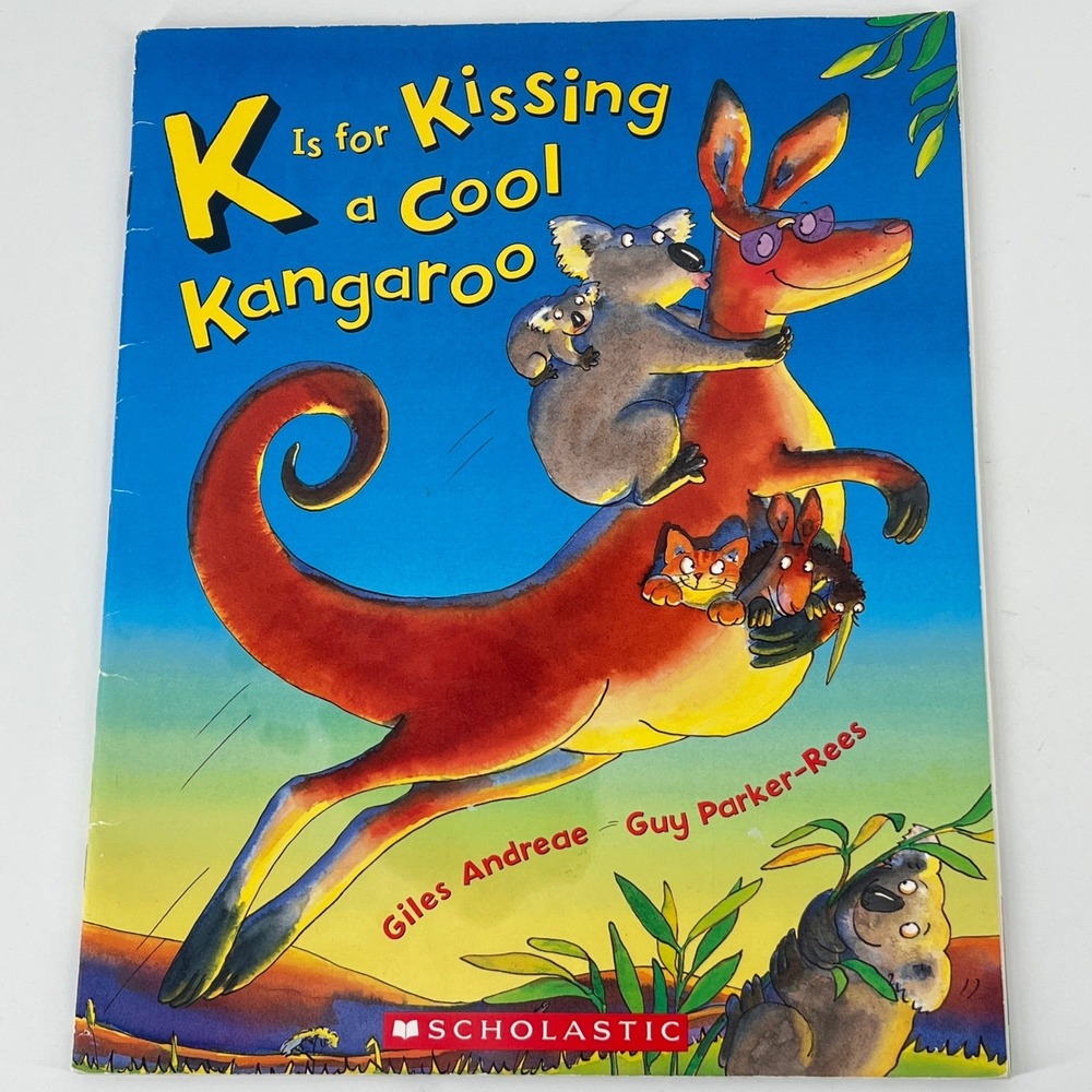 K Is for Kissing a Cool Kangaroo Giles Andreae Guy Parker-Rees Scholastic Book